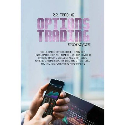 Options Trading Strategies - by  R R Trading (Paperback)