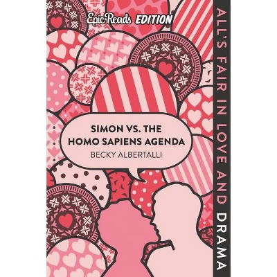 Simon vs. the Homo Sapiens Agenda Epic Reads Edition - by  Becky Albertalli (Paperback)