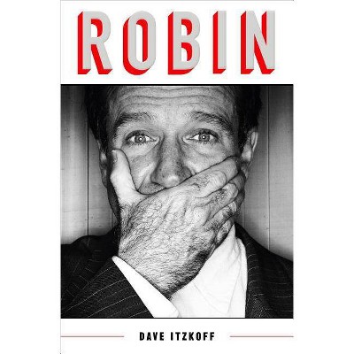 Robin by Dave Itzkoff (Hardcover)