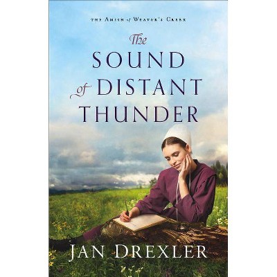 The Sound of Distant Thunder - (Amish of Weaver's Creek) by  Jan Drexler (Paperback)