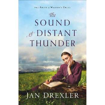 The Sound of Distant Thunder - (Amish of Weaver's Creek) by  Jan Drexler (Paperback)