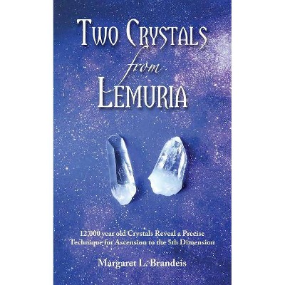 Two Crystals from Lemuria - 2nd Edition by  Margaret L Brandeis (Paperback)