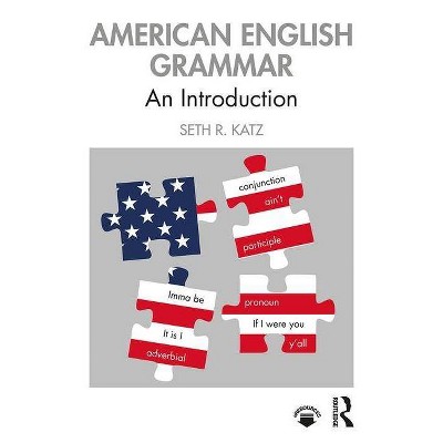 American English Grammar - by  Seth R Katz (Paperback)