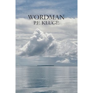 Wordman - by  P F Kluge (Paperback) - 1 of 1