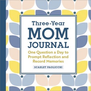 Three-Year Mom Journal - by  Scarlet Paolicchi (Paperback) - 1 of 1