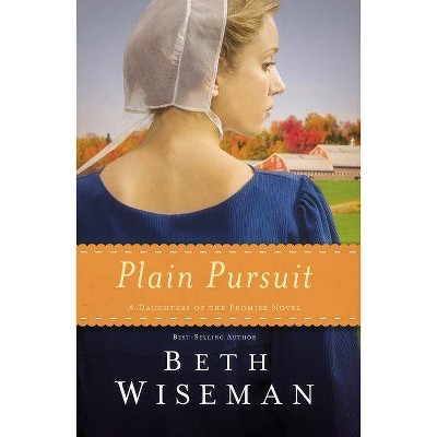 Plain Pursuit - (Daughters of the Promise Novel) by  Beth Wiseman (Paperback)