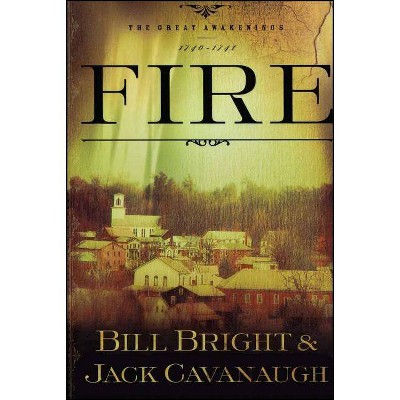 Fire - (Great Awakenings) by  Bill Bright & Jack Cavanaugh (Paperback)