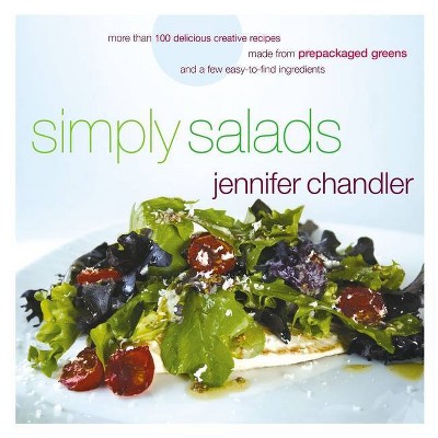 Simply Salads - by  Jennifer Chandler (Paperback)