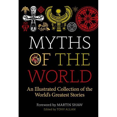 Myths of the World - by  Tony Allan (Hardcover)