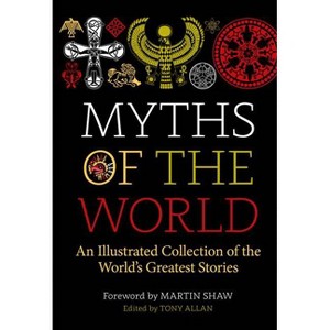 Myths of the World - by  Tony Allan (Hardcover) - 1 of 1