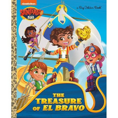 The Treasure of El Bravo (Santiago of the Seas) - (Big Golden Book) (Hardcover)