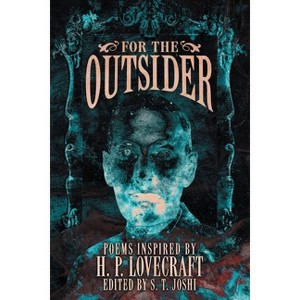 For the Outsider - by  S T Joshi (Paperback) - 1 of 1