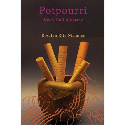 Potpourri - by  Rosalyn Rita Nicholas (Paperback)