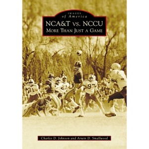 Nca&t vs. Nccu - (Images of America) by  Smallwood (Paperback) - 1 of 1