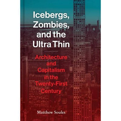 Icebergs, Zombies, and the Ultra Thin - by  Matthew Soules (Hardcover)