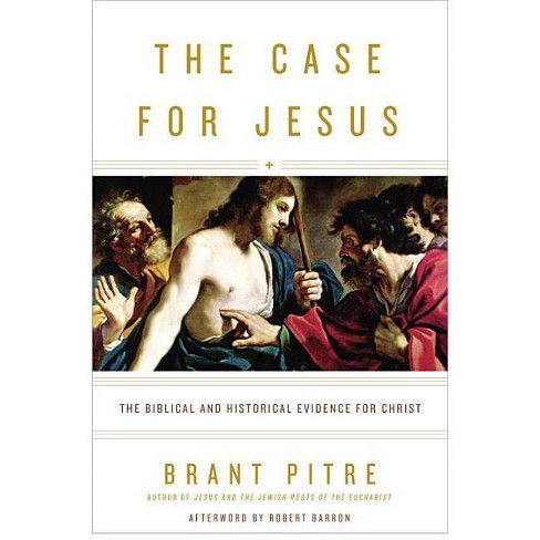 The Case For Jesus By Brant Pitre Hardcover Target