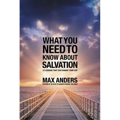 What You Need to Know about Salvation - by  Max Anders (Paperback)