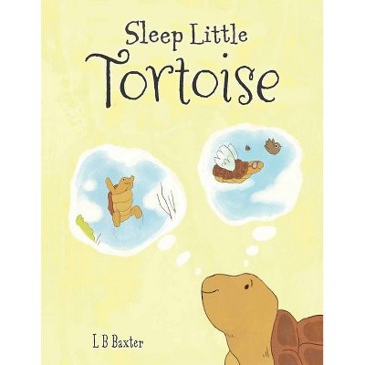 Sleep Little Tortoise - by  L B Baxter (Paperback)