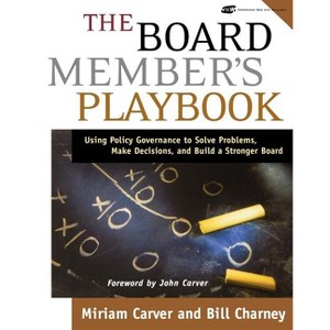 The Board Member's Playbook - (J-B Carver Board Governance) by  Miriam Carver & Bill Charney (Mixed Media Product) - 1 of 1