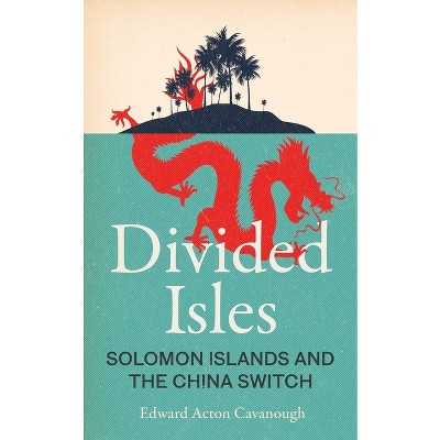 Divided Isles - by  Edward Acton Cavanough (Hardcover)