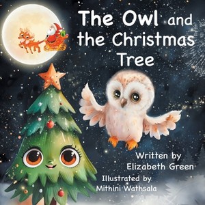 The Owl and the Christmas Tree - by  Elizabeth Green (Paperback) - 1 of 1