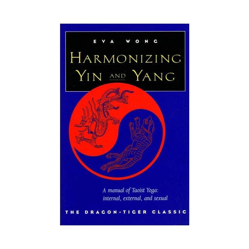 Harmonizing Yin and Yang - by  Eva Wong (Paperback), 1 of 2