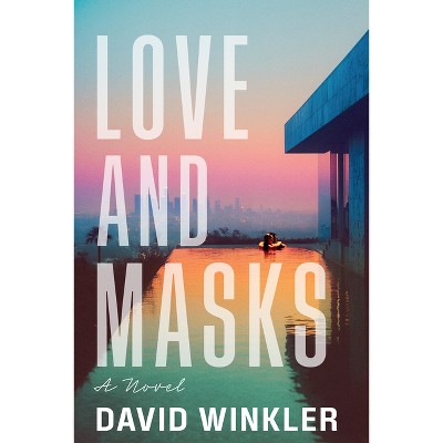 Love and Masks - by  David Winkler (Hardcover)