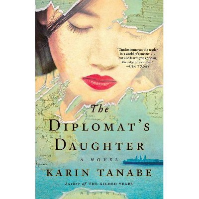 The Diplomat's Daughter - by  Karin Tanabe (Paperback)