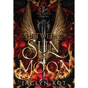 Between Sun and Moon - by Jaclyn Kot - 1 of 1
