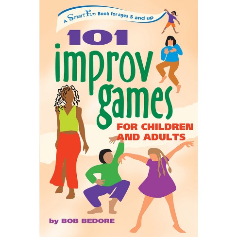 101 More Improv Games For Children And Adults - (smartfun Activity Books)  By Bob Bedore (hardcover) : Target