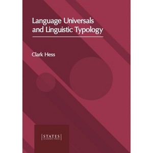 Language Universals and Linguistic Typology - by  Clark Hess (Hardcover) - 1 of 1