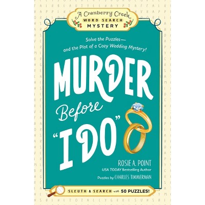 Murder Before I Do - (A Cranberry Creek Word Search Mystery) by  Rosie A Point (Paperback)