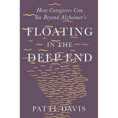 Floating in the Deep End - by  Patti Davis (Hardcover)