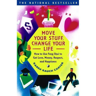 Move Your Stuff, Change Your Life - by  Karen Rauch Carter (Paperback)