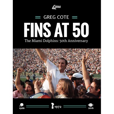 Fins at 50 - by  Greg Cote (Paperback)