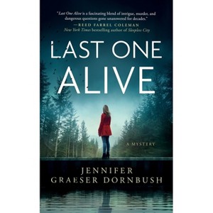 Last One Alive - (Coroner's Daughter Mysteries) by Jennifer Graeser Dornbush - 1 of 1