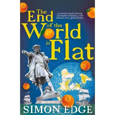 The End of the World Is Flat - by  Simon Edge (Paperback)