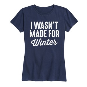 Women's - Instant Message - I Wasn't Made For Winter Short Sleeve Graphic T-Shirt - 1 of 4