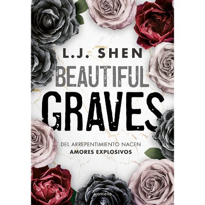 Beautiful Graves: del Arrepentimiento Nacen Amores Explosivos / Beautiful Graves - by  Lj Shen (Paperback)