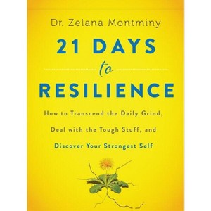 21 Days to Resilience - by  Zelana Montminy (Hardcover) - 1 of 1
