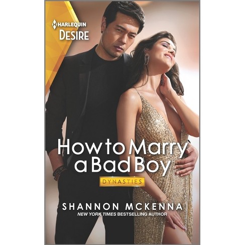 How To Marry A Bad Boy - (dynasties: Tech Tycoons) By Shannon