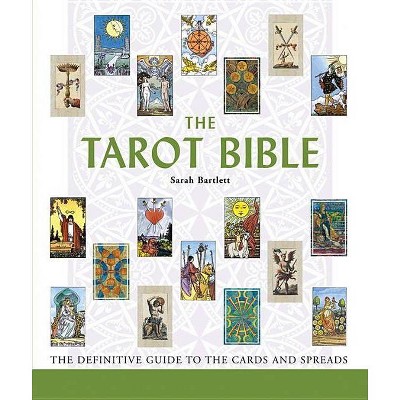 The Tarot Bible, 7 - (Mind Body Spirit Bibles) by  Sarah Bartlett (Paperback)