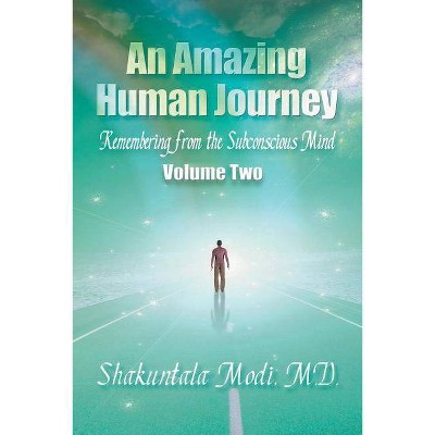 An Amazing Human Journey - by  Shakuntala Shakuntala Modi (Paperback)