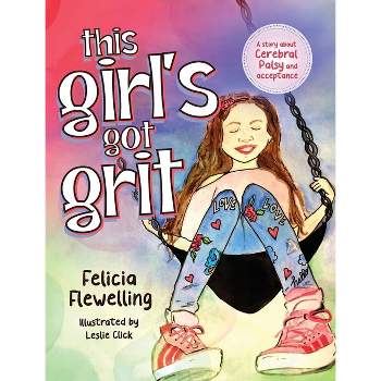 This Girl's Got Grit - by  Felicia Flewelling (Hardcover)
