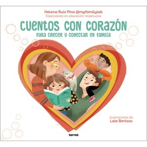 Cuentos Con Corazón: Para Crecer Y Conectar En Familia / Stories with Heart - by  Helena Ruiz Pino (Hardcover) - 1 of 1