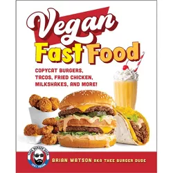 Vegan Fast Food - by  Brian Watson (Hardcover)