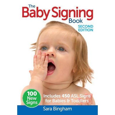 The Baby Signing Book - 2nd Edition by  Sara Bingham (Paperback)