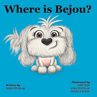 Where Is Bejou? - by  Hiba Shublak (Hardcover)