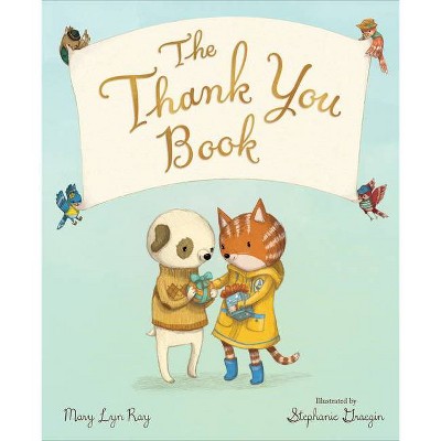 The Thank You Book - by  Mary Lyn Ray (Hardcover)