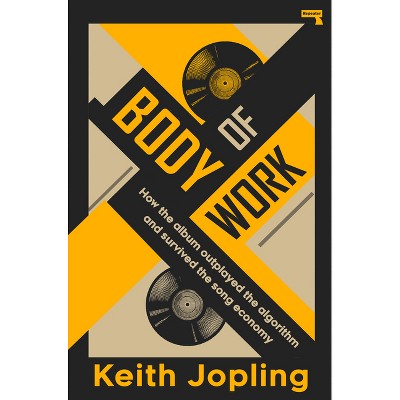 Body of Work - by  Keith Jopling (Paperback)